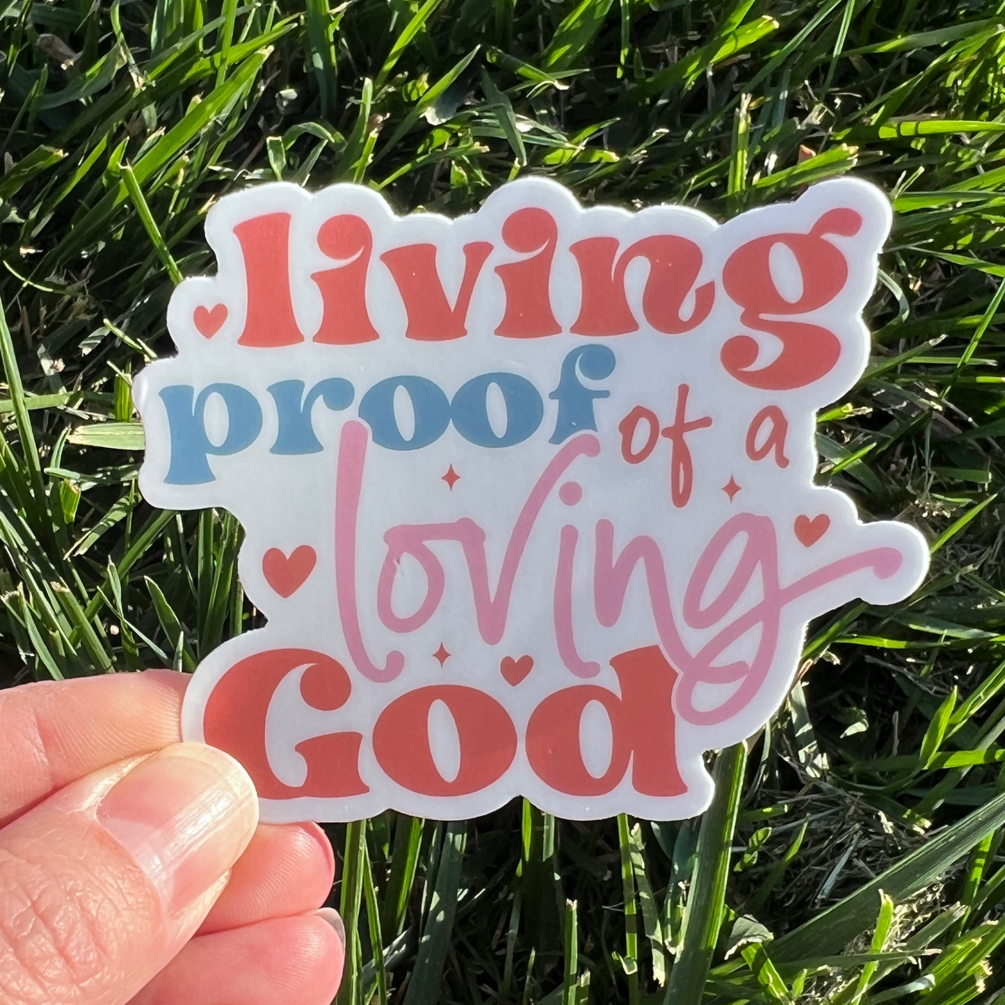 Living Proof of a Loving God Sticker - Cross & Crown Designs