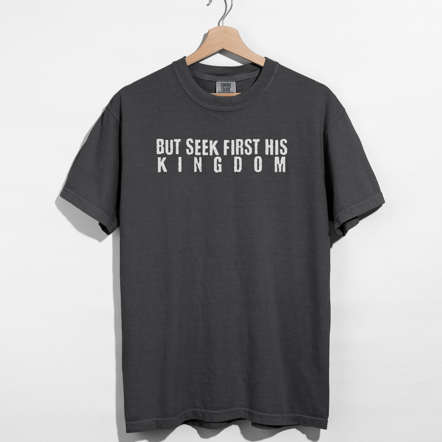 But Seek First His Kingdom Tee