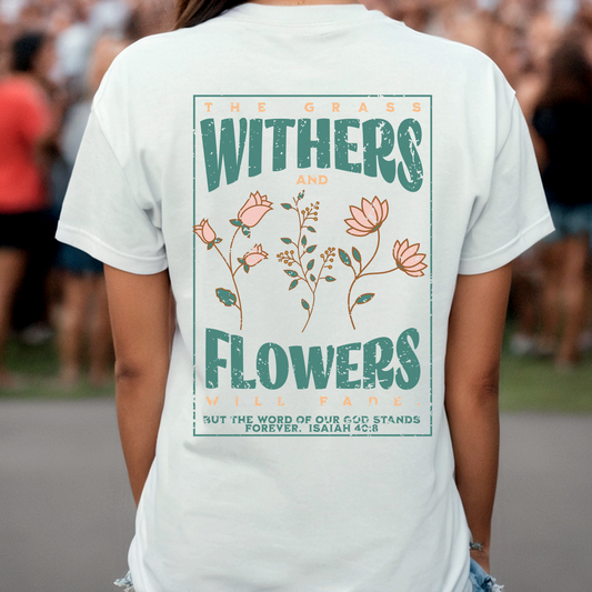 The Grass Withers Floral Christian Graphic Tee - Cross & Crown Designs